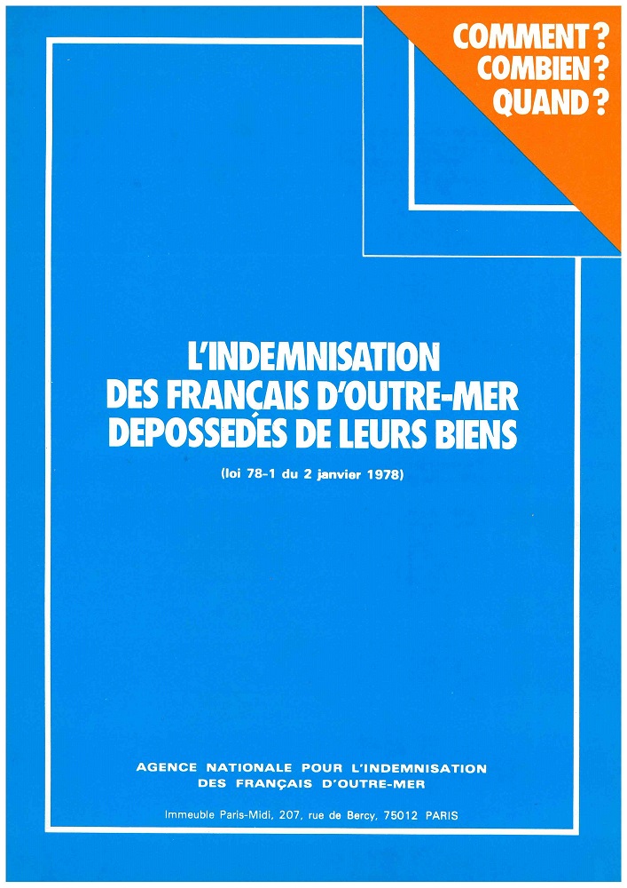 Brochure de l'Agence nationale pour l'indemnisation des Français d'Outre-Mer, février 1978 : "L'indemnisation des Français d'outre-mer dépossédés de leurs biens. Comment ? Combien ? Quand ?"