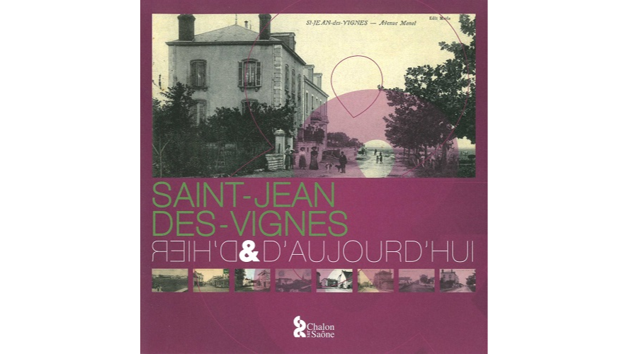 Saint-Jean-des-Vignes d’hier & d’aujourd’hui