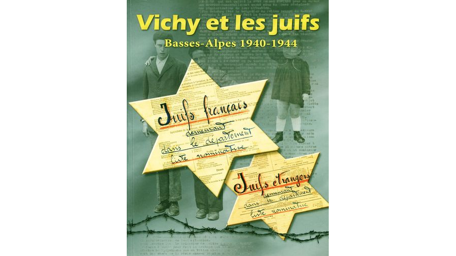 Vichy et les juifs. Basses-Alpes, 1940-1944 (FranceArchives)
