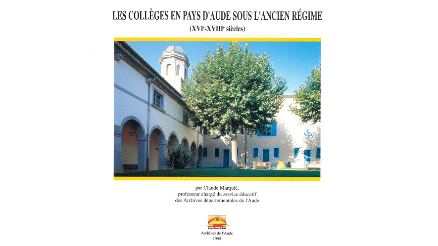 Les collèges en pays d’Aude sous l’Ancien Régime (XVIe-XVIIIe siècles)