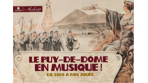 Le Puy-de-Dôme en musique ! Les sociétés musicales dans le Puy-de-Dôme de 1869 à nos jours