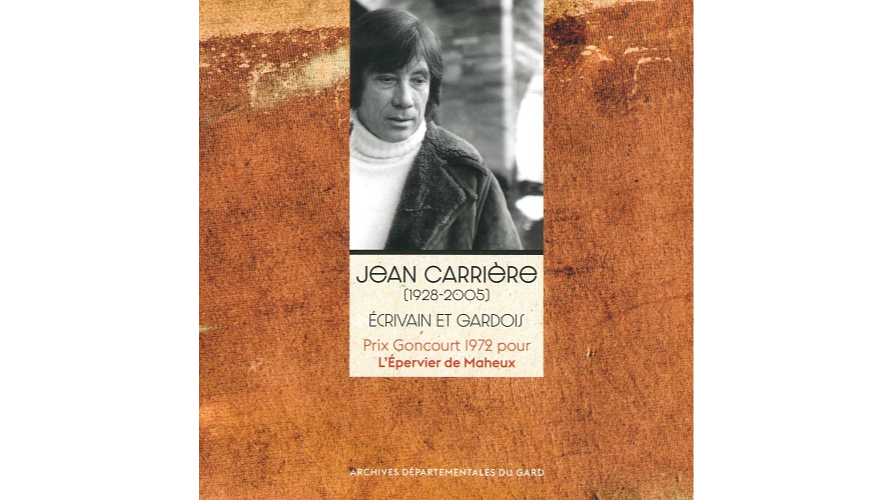 Jean Carrière (1928-2005). Ecrivain et Gardois, prix Goncourt 1972 pour L’Épervier de Maheux
