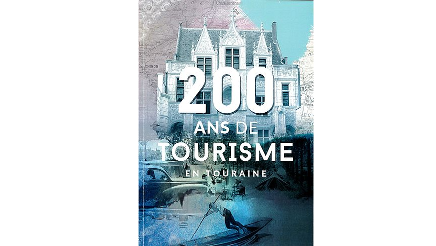 200 ans de tourisme en Touraine