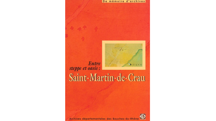 Entre steppe et oasis : Saint-Martin-de-Crau