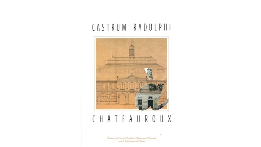 De Castrum Radulphi à Châteauroux