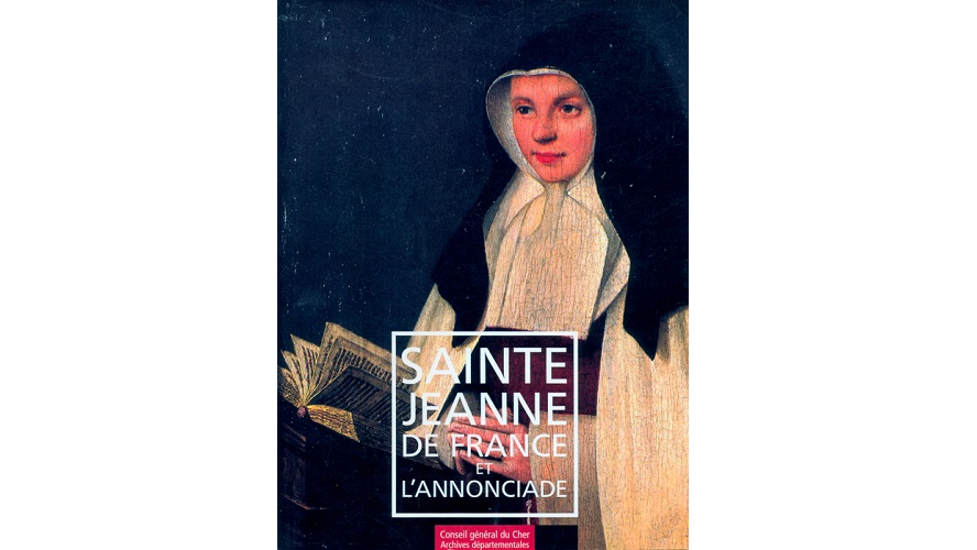 Sainte Jeanne de France et l’Annonciade