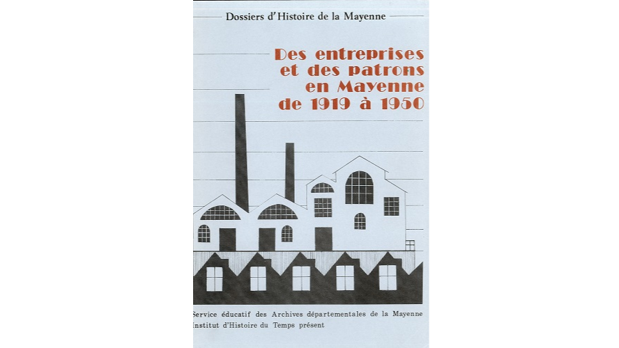 Des entreprises et des patrons en Mayenne de 1919 à 1950