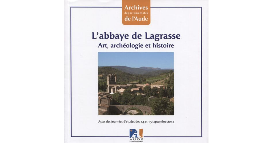L'abbaye de Lagrasse. Art, archéologie et histoire
