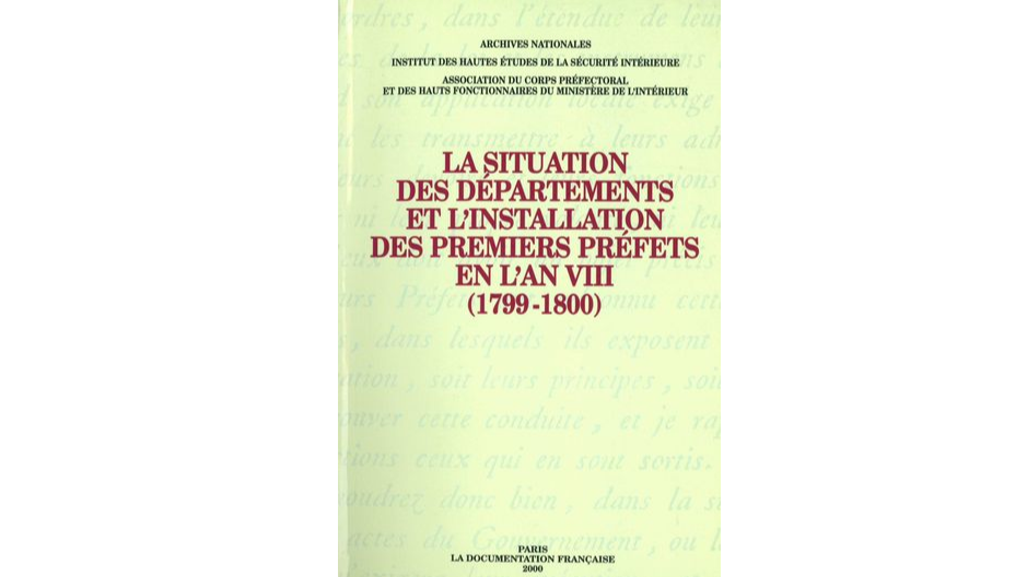 La situation des départements et l'installation des premiers préfets en l'an VIII (1799-1800)