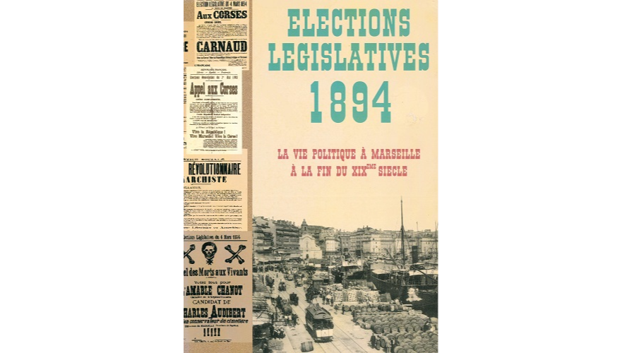 Élections législatives 1894 : la vie politique à Marseille à la fin du XIXe siècle