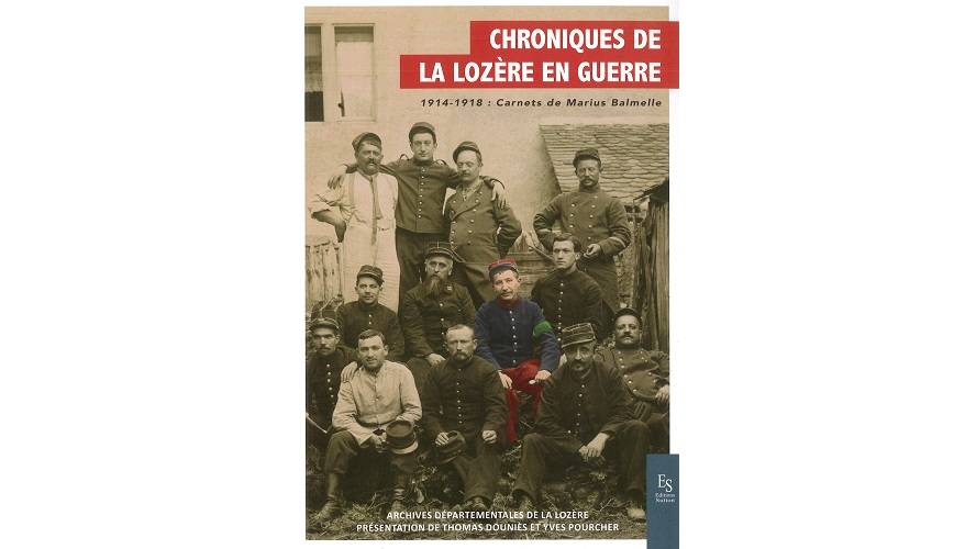Chroniques de la Lozère en guerre. 1914-1918 : carnets de Marius Balmelle
