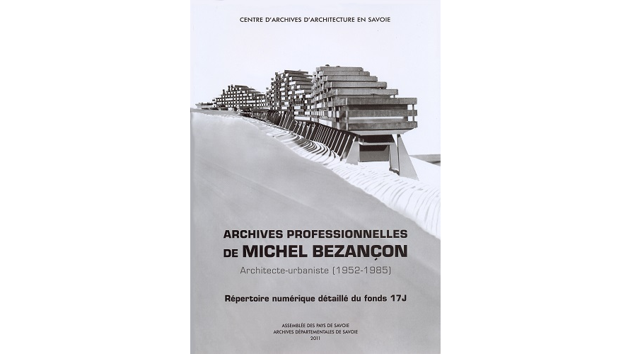 Archives professionnelles de Michel Bezançon, architecte-urbaniste (1952-1985). Répertoire numérique détaillé du fonds 17J