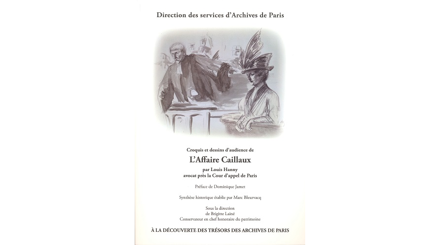 Croquis et dessins d’audience de l’Affaire Caillaux par Louis Hanny, avocat près la Cour d’appel de Paris