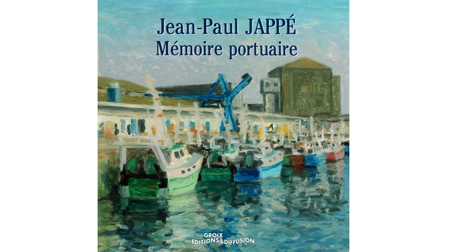 Jean-Paul Jappé. Mémoire portuaire