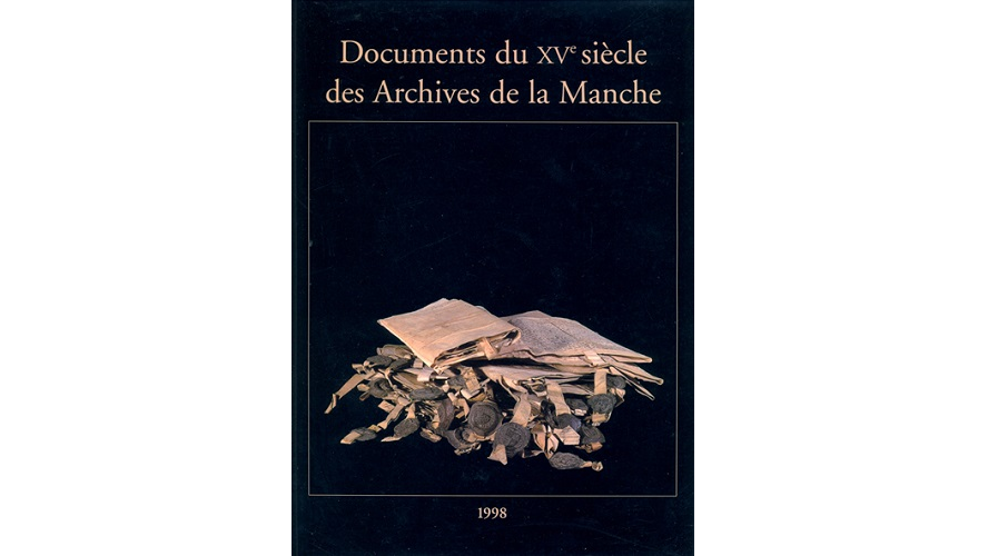 Documents du XVe siècle des Archives de la Manche