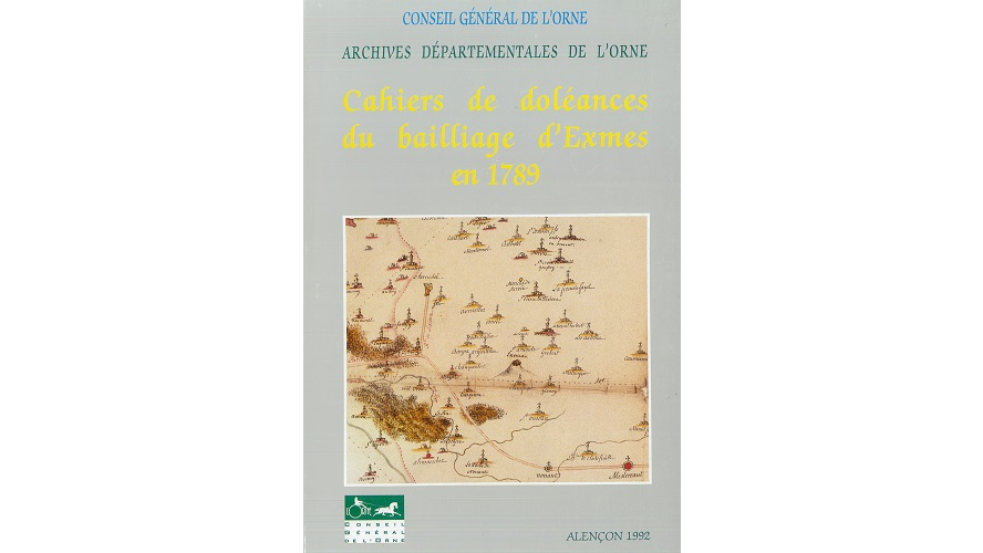 Cahiers de doléances du bailliage d’Exmes en 1789