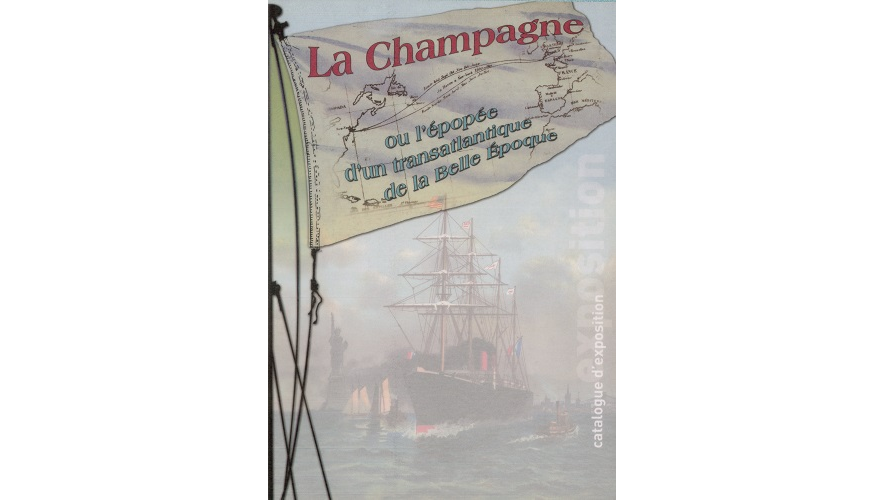 La Champagne ou l’épopée d’un transatlantique de la Belle Époque