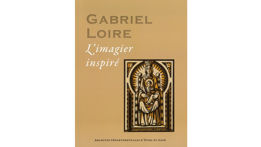 Gabriel Loire. L’imagier inspiré