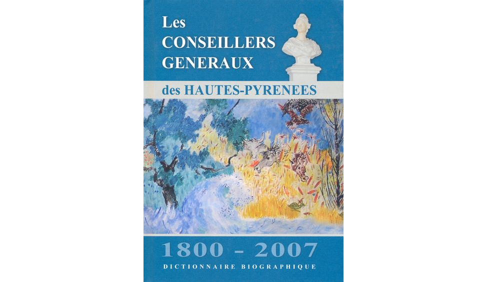 Les conseillers généraux des Hautes-Pyrénées, 1800-2007