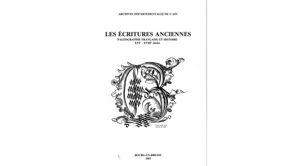 Les écritures anciennes. Paléographie française et histoire, XVe-XVIIIe siècles