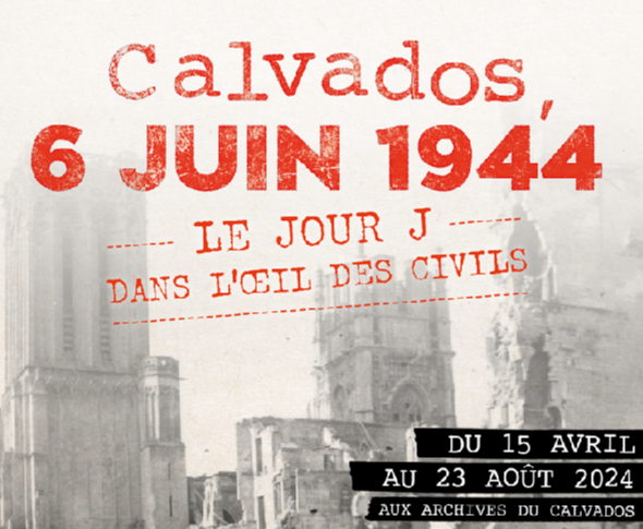 "Calvados, 6 juin 1944. Le Jour J dans l’œil des civils", une nouvelle exposition des Archives du Calvados