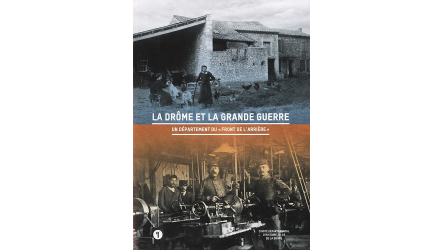 La Drôme et la Grande Guerre. Un département du « Front de l’arrière »
