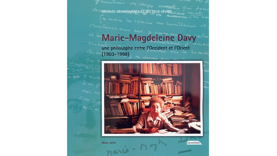 Marie-Magdeleine Davy. Une philosophe entre l’Occident et l’Orient (1903-1998)