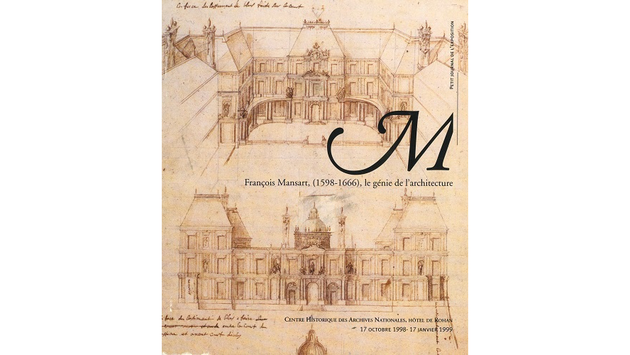François Mansart, 1598-1666. Le génie de l’architecture