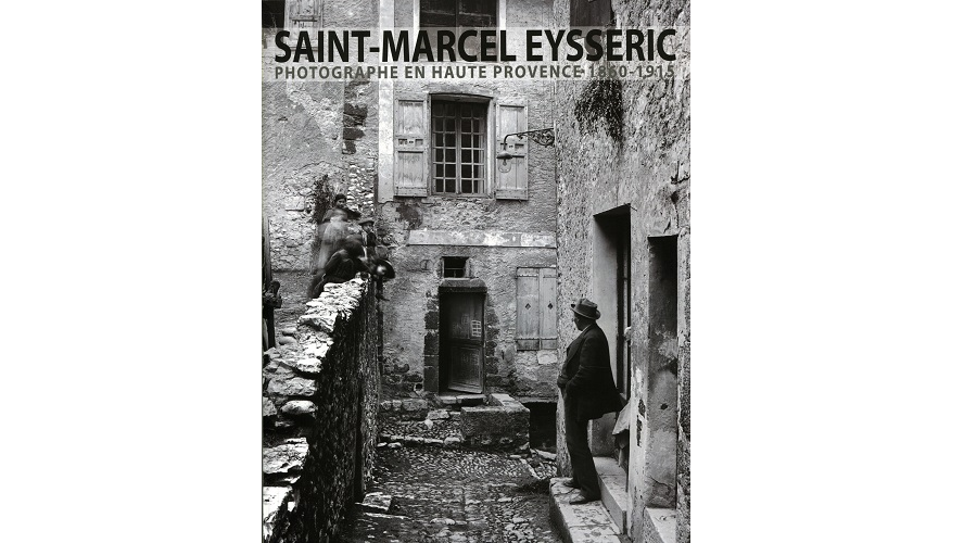 Saint-Marcel Eysseric, photographe en Haute Provence, 1860-1915