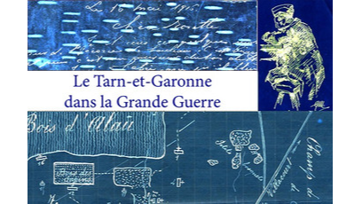 Le Tarn-et-Garonne dans la Grande Guerre.