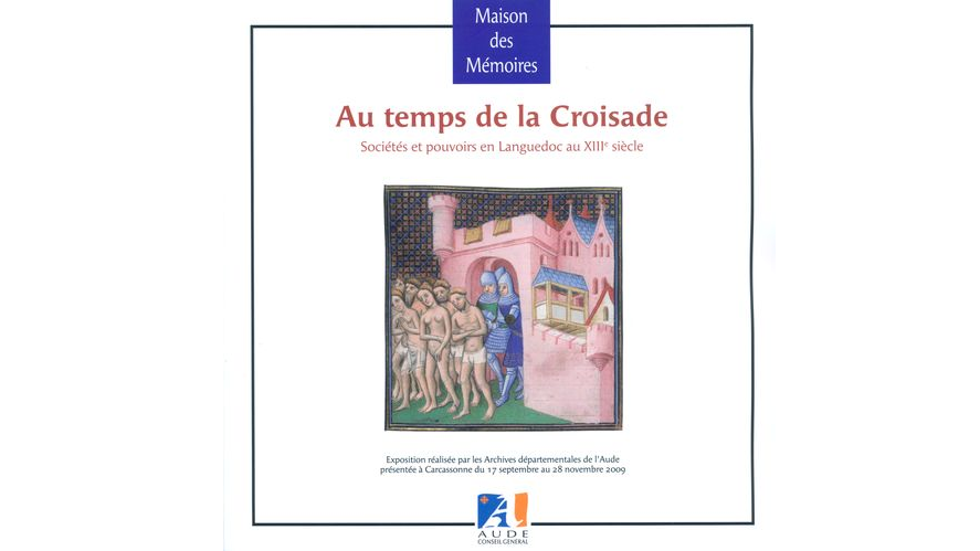Au temps de la Croisade. Sociétés et pouvoirs en Languedoc au XIIIe siècle