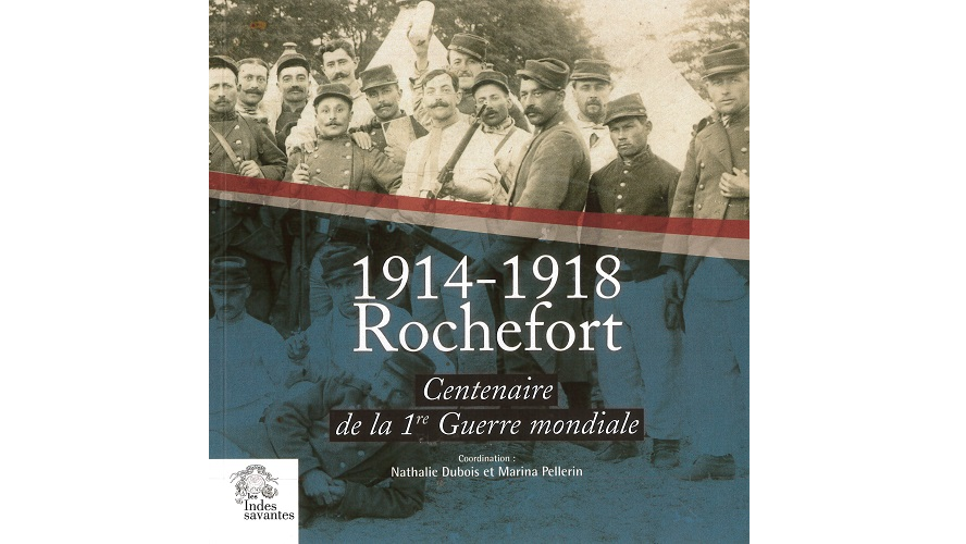 1914-1918, Rochefort. Centenaire de la Première Guerre mondiale