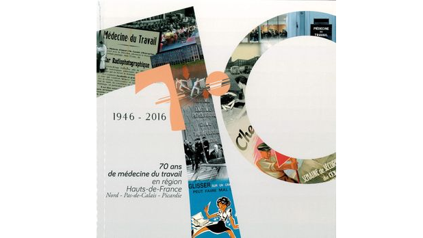 1946-2016. 70 ans de médecine du travail en région Hauts-de-France