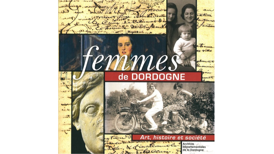 Femmes de Dordogne. Art, histoire et société