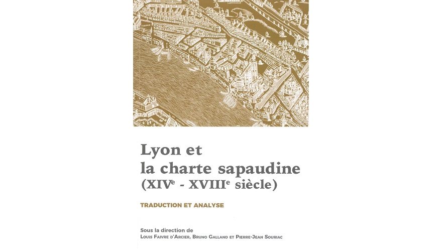 Lyon et la charte sapaudine (XIVe-XVIIIe siècle). Traduction et analyse