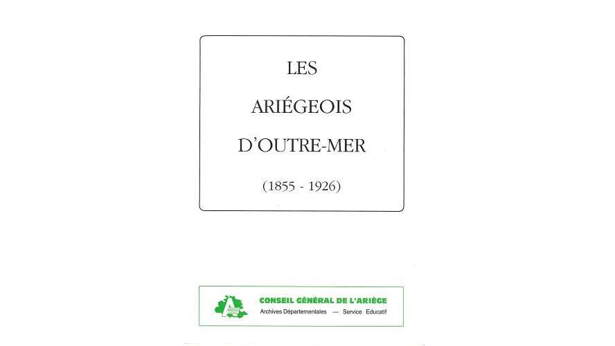 Les Ariégeois d’outre-mer (1855-1926)