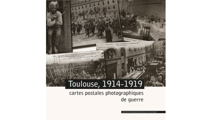 Toulouse, 1914-1919. Cartes postales photographiques de guerre