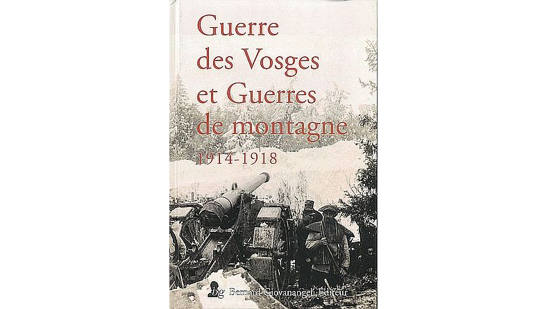 Guerre des Vosges et guerres de montagne, 1914-1918, actes du colloque international des 21, 22 et 23 mai 2015