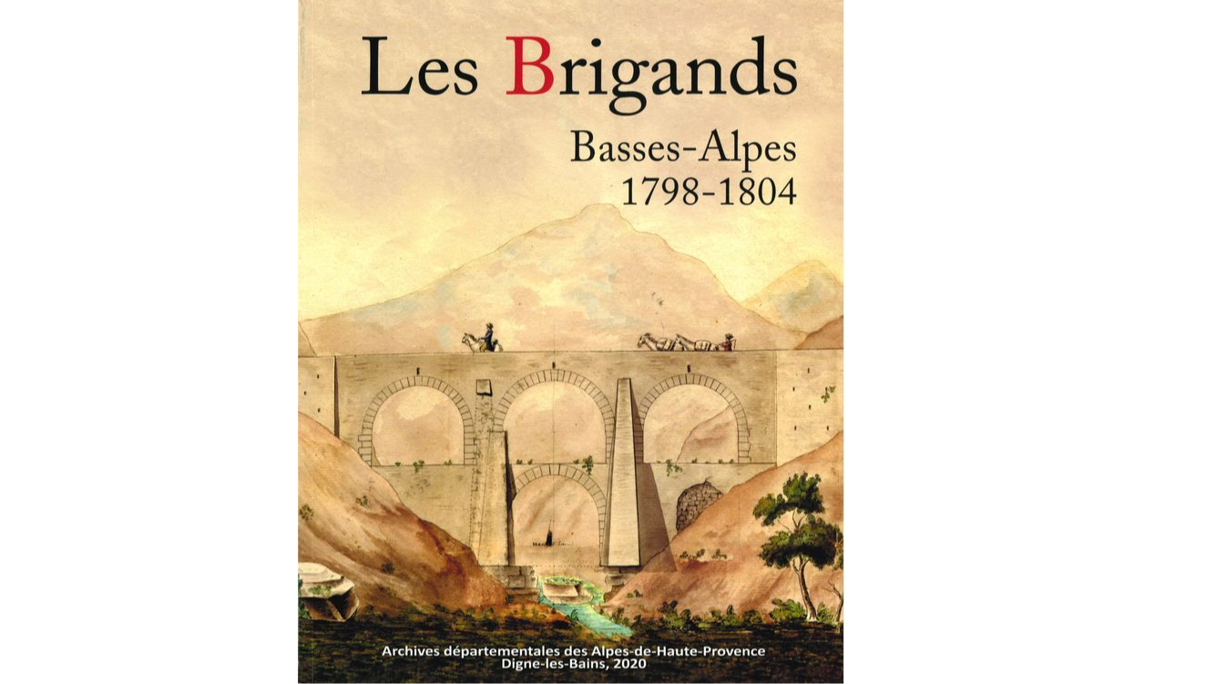 Les Brigands. Basses-Alpes 1798-1804