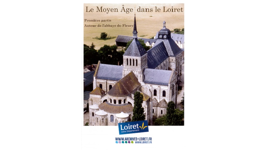 Le Moyen Âge dans le Loiret. Autour de l’abbaye de Fleury