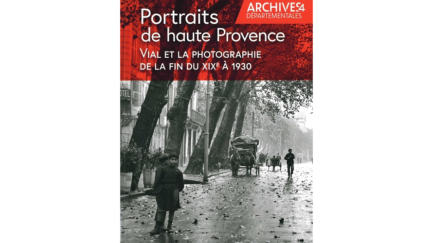 Portraits de haute Provence, Vial et la photographie de la fin du XIXe à 1930