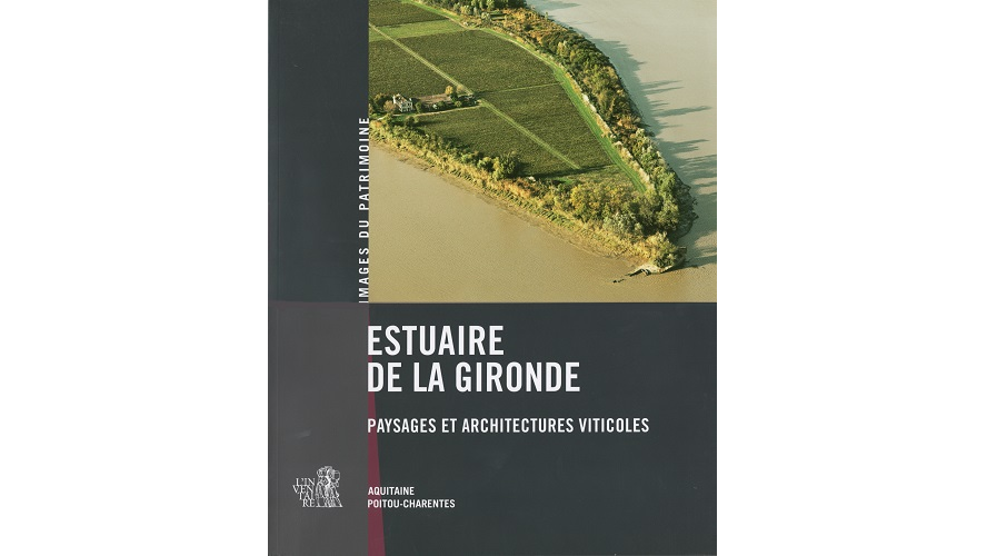 Estuaire de la Gironde. Paysages et architectures viticoles