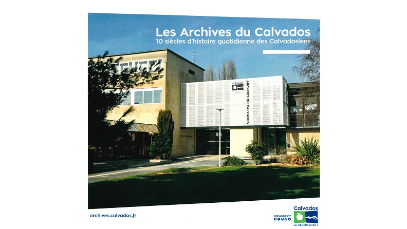 Les archives du Calvados. 10 siècles d’histoire quotidienne des Calvadosiens