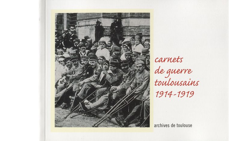 Carnets de guerre toulousains, 1914-1919
