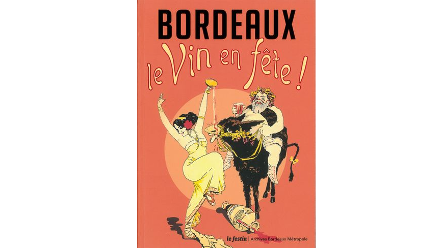 Bordeaux. Le vin en fête !