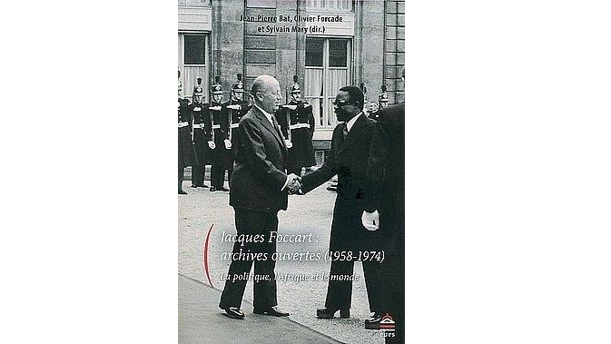 Jacques Foccart : archives ouvertes (1958-1974). La politique, l'Afrique et le monde