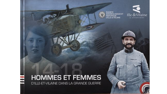 Hommes et femmes d'Ille-et-Vilaine dans la Grande Guerre