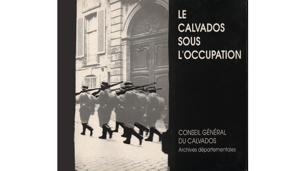 Le Calvados sous l'Occupation, 1940-1944