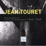 Jean Touret,1916-2004. Hôtel du Département