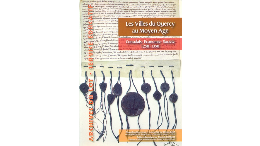 Les villes de Quercy au Moyen Âge. Consulat, économie, société, 1250-1350
